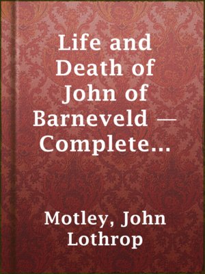 Life and Death of John of Barneveld — Complete (1609-1623) - ebook